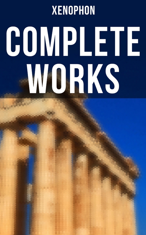 Complete Works -  Xenophon