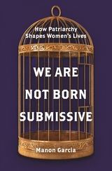 We Are Not Born Submissive -  Manon Garcia