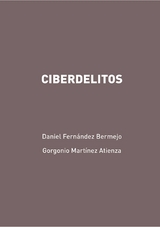 Ciberdelitos - Gorgonio Martínez Atienza, Daniel Fernández Bermejo