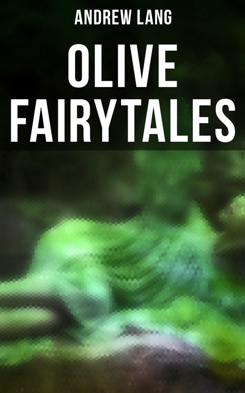 Olive Fairytales - Andrew Lang