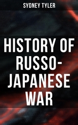 History of Russo-Japanese War - Sydney Tyler