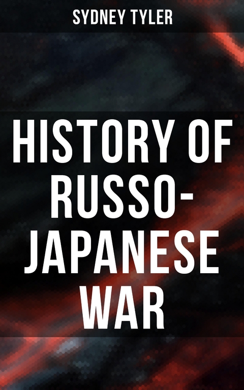 History of Russo-Japanese War - Sydney Tyler