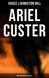 Ariel Custer (Musaicum Romance Classics) - Grace Livingston Hill