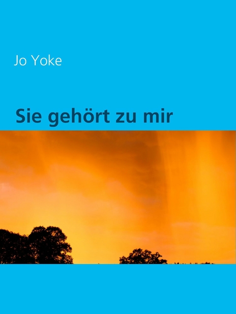 Sie gehört zu mir - Jo Yoke