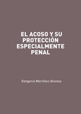 El acoso y su protección especialmente penal - Gorgonio Martínez Atienza