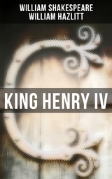 King Henry IV - William Shakespeare, William Hazlitt