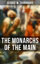 The Monarchs of the Main - George W. Thornbury