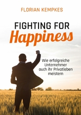 Fighting for Happiness - Florian Kempkes