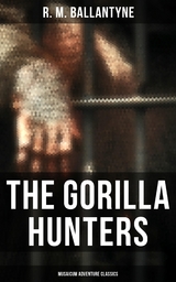 The Gorilla Hunters (Musaicum Adventure Classics) - R. M. Ballantyne