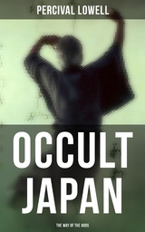 Occult Japan: The Way of the Gods - Percival Lowell