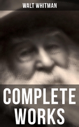 Complete Works - Walt Whitman