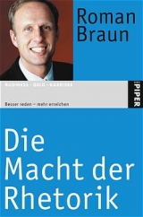 Die Macht der Rhetorik - Roman Braun