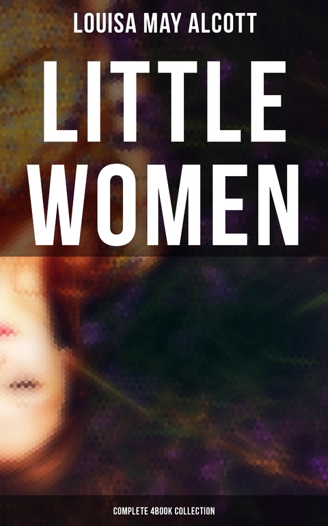 Little Women (Complete 4Book Collection) - Louisa May Alcott