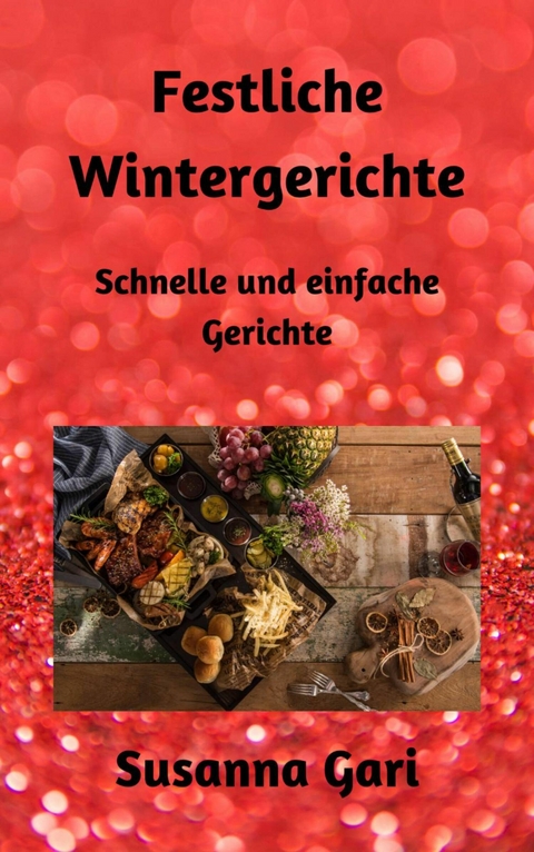 Festliche Wintergerichte - Susanna Gari