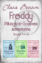 Freddy Pilkington-Soames Adventures: Books 1-3 - Clara Benson