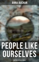 People Like Ourselves (Scottish Historical Novels) - Anna Buchan