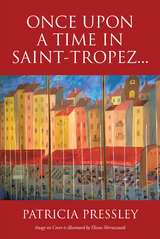 Once upon a Time in Saint-Tropez... - Patricia Pressley