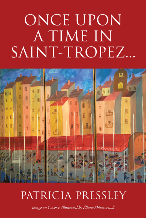 Once upon a Time in Saint-Tropez... - Patricia Pressley