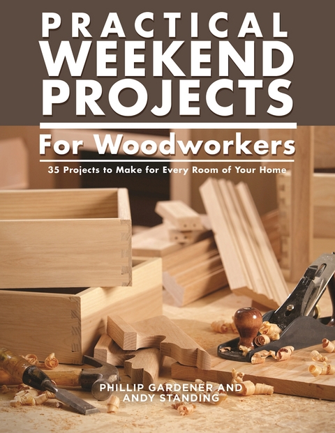 Practical Weekend Projects for Woodworkers -  Phillip Gardner,  Andy Standing