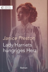 Lady Harriets hungriges Herz - Janice Preston