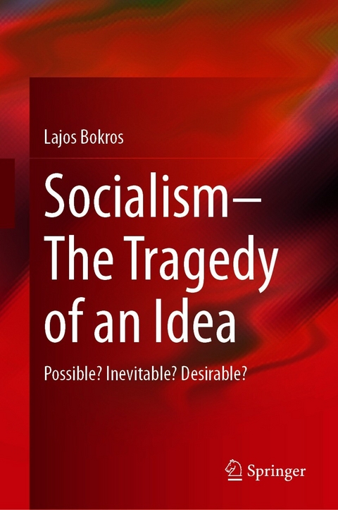 Socialism—The Tragedy of an Idea - Lajos Bokros