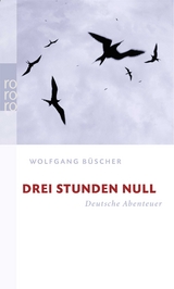 Drei Stunden Null - Wolfgang Büscher