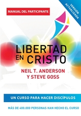 Libertad en Cristo -  Neil T Anderson,  Steve Goss