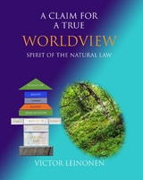 Claim For A True Worldview -  Victor J Leinonen