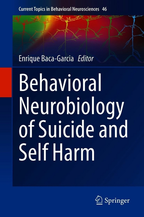 Behavioral Neurobiology of Suicide and Self Harm - 