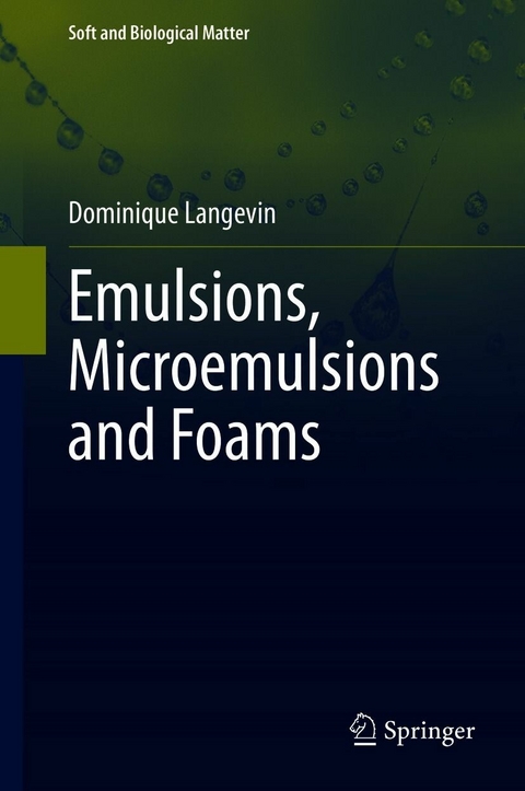 Emulsions, Microemulsions and Foams -  Dominique Langevin