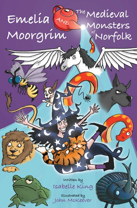 Emelia Moorgrim and the Medieval Monsters of Norfolk -  Isabelle King