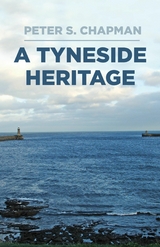 Tyneside Heritage -  Peter S. Chapman