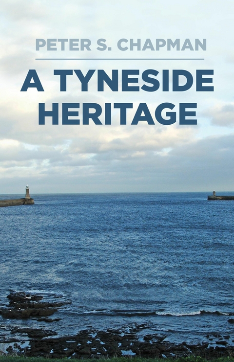 Tyneside Heritage -  Peter S. Chapman