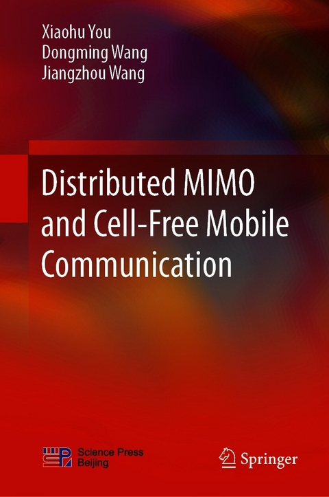 Distributed MIMO and Cell-Free Mobile Communication -  Dongming Wang,  Jiangzhou Wang,  Xiaohu You