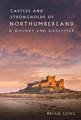 Castles and Strongholds of Northumberland -  Brian Long