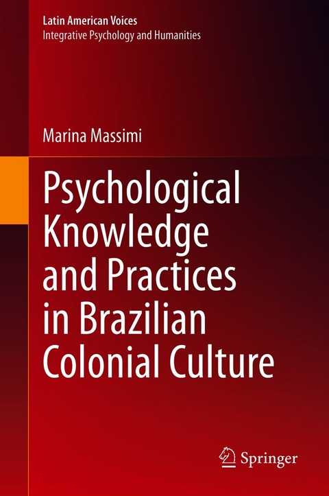 Psychological Knowledge and Practices in Brazilian Colonial Culture - Marina Massimi