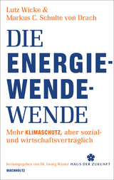 Die Energiewende-Wende - Lutz Wicke, Markus C. Schulte von Drach