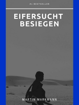 Eifersucht besiegen - Martin Markmann