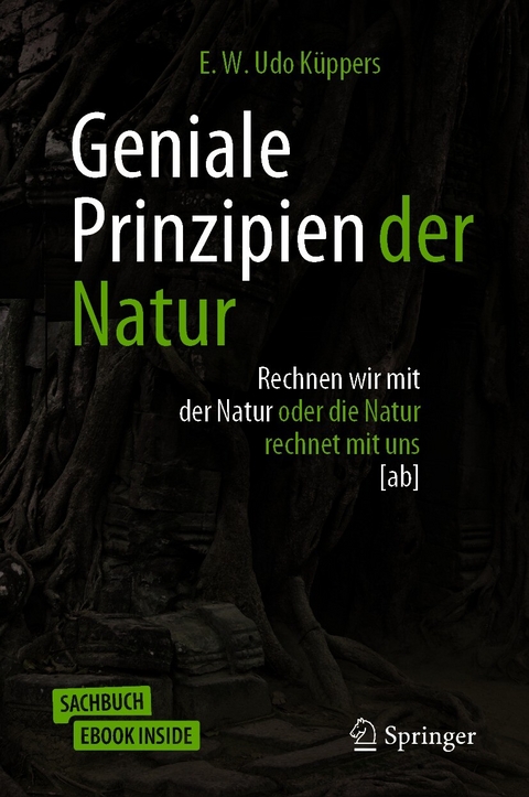 Geniale Prinzipien der Natur - E. W. Udo Küppers