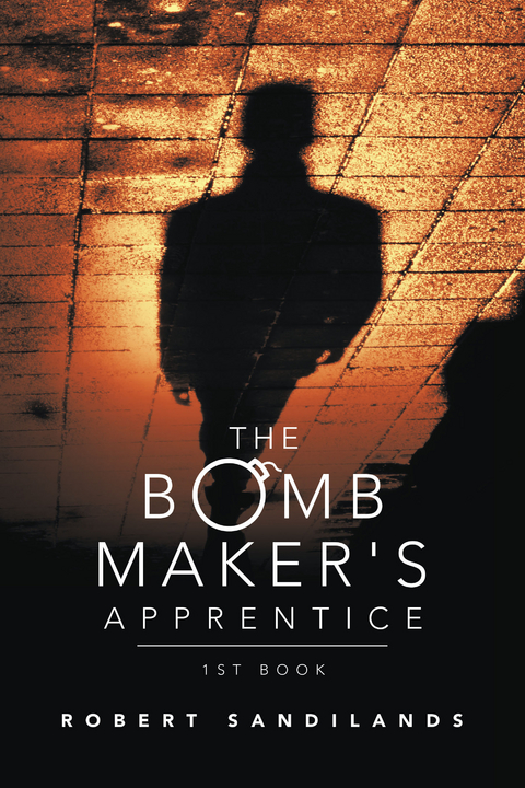 The Bomb Maker's Apprentice - Robert Sandilands