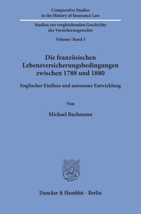 Die französischen Lebensversicherungsbedingungen zwischen 1788 und 1880. -  Michael Bachmann