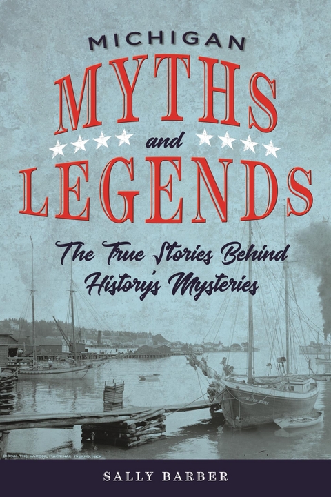 Michigan Myths and Legends -  Sally Barber