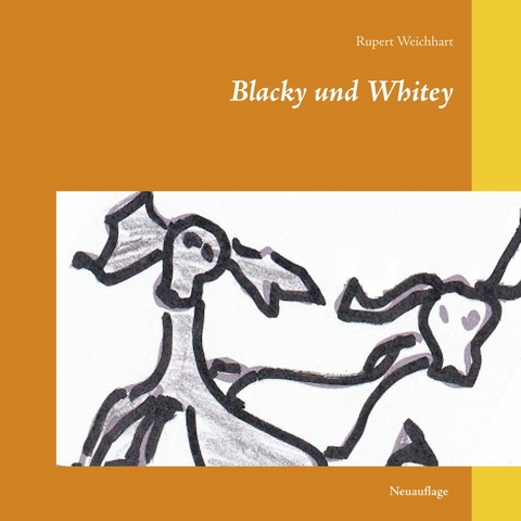 Blacky und Whitey -  Rupert Weichhart