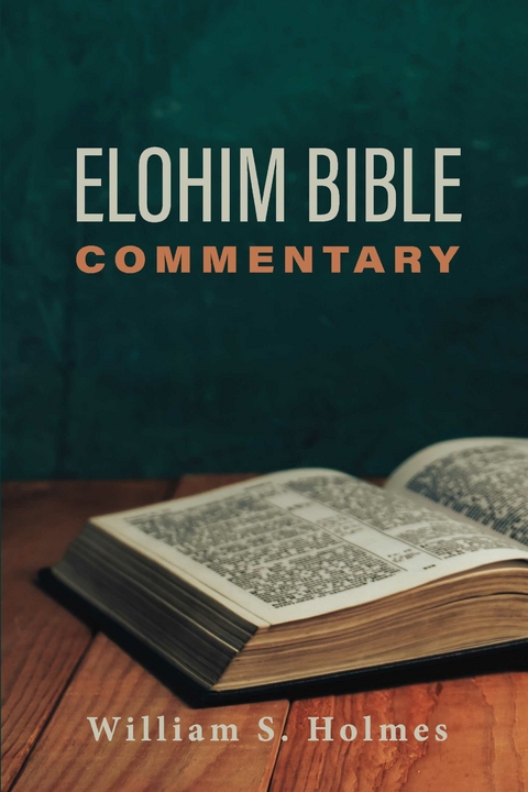 Elohim Bible Commentary -  William Holmes