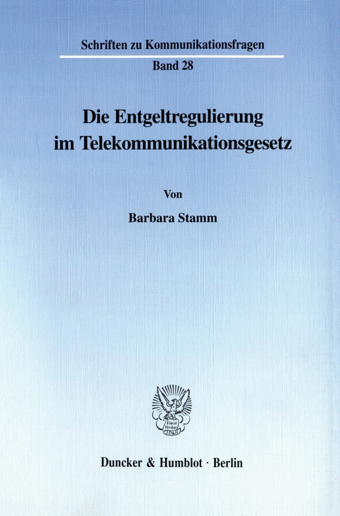 Die Entgeltregulierung im Telekommunikationsgesetz. -  Barbara Stamm