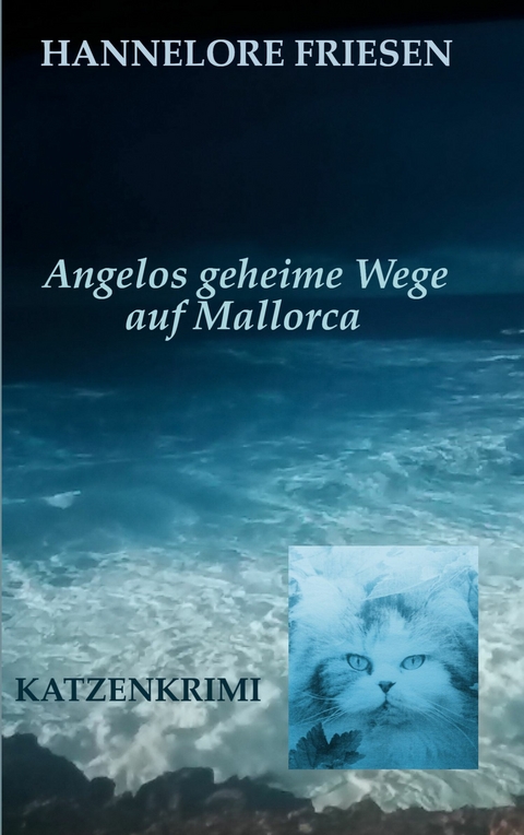 Angelos geheime Wege auf Mallorca -  Hannelore Friesen