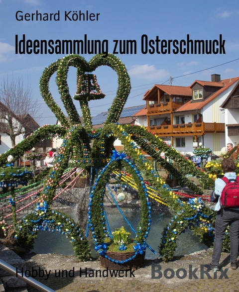 Ideensammlung zum Osterschmuck - Gerhard Köhler