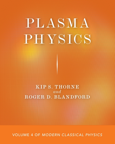 Plasma Physics -  Roger D. Blandford,  Kip S. Thorne