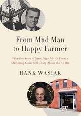 From Mad Man to Happy Farmer - Hank Wasiak