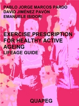 Exercise prescription for healthy active ageing - Emanuele Isidori, David Jiménez Pavón, Pablo Jorge Marcos Pardo